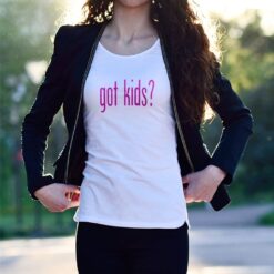 'got kids?' Statement T-Shirt