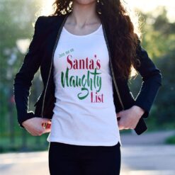 'Join Me On Santa's Naughty List' Holiday Statement Shirt