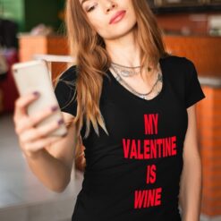 'MY VALENTINE IS WINE' Valentine's Day Statement Shirt
