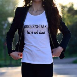 (800) 273-TALK 'You're Not Alone' Statement Shirt