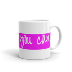 'You Can' Mug