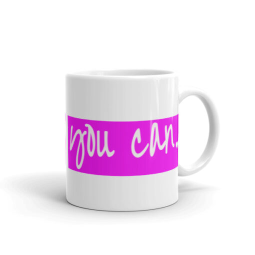 'You Can' Mug