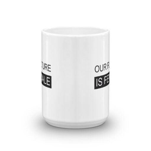 'Our Future Is Female' Mug - Image 6