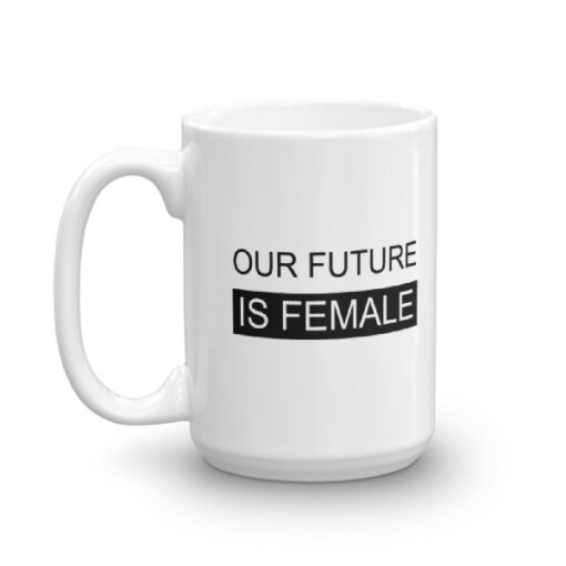 'Our Future Is Female' Mug - Image 5