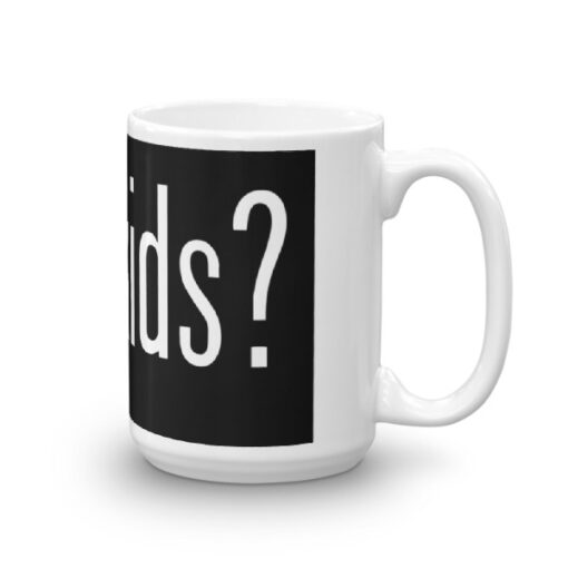 'got kids?' Mug - Image 4