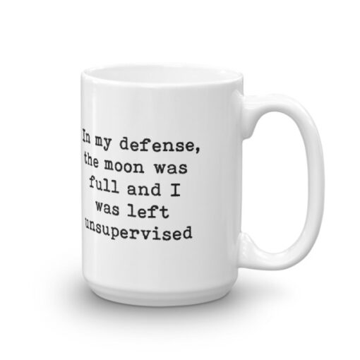 In My Defense ... Mug - Image 4