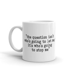 Alternative view of 'The Question Isn't' Mug
