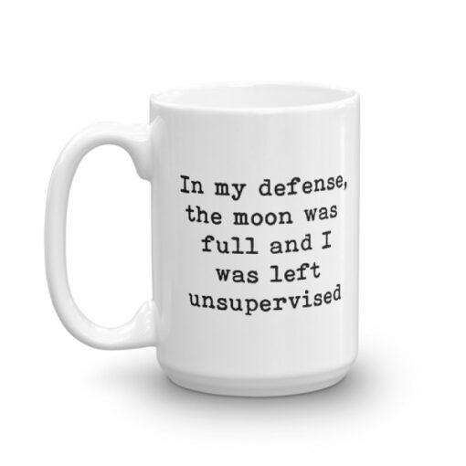 In My Defense ... Mug - Image 5