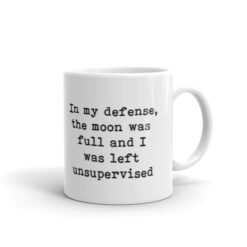 In My Defense ... Mug