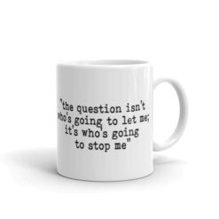 'The Question Isn't' Mug