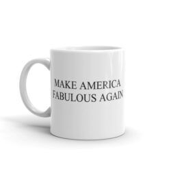 Alternative view of 'Make America Fabulous Again' Mug
