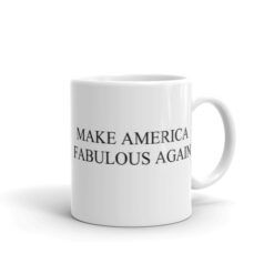 'Make America Fabulous Again' Mug