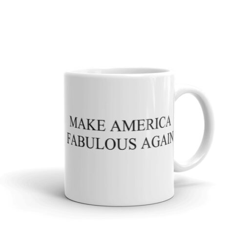 'Make America Fabulous Again' Mug