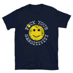 Alternative view of Fuck Your Sensitivity Short-Sleeve T-Shirt